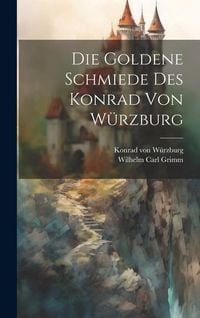Produktbild: Die Goldene Schmiede Des Konrad Von W&uuml;rzburg