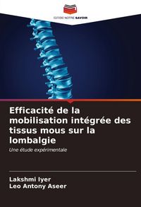 Produktbild: Efficacit&eacute; de la mobilisation int&eacute;gr&eacute;e des tissus mous sur la lombalgie