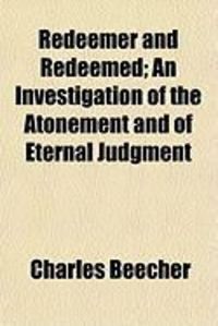 Produktbild: Redeemer and Redeemed; An Investigation of the Atonement and of Eternal Judgment