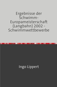 Bild vom Artikel Sportstatistik / Ergebnisse der Schwimm-Europameisterschaft (Langbahn) 2002 - Schwimmwettbewerbe vom Autor Ingo Lippert