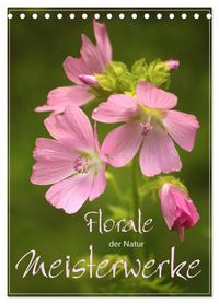 Produktbild: Florale Meisterwerke der Natur (Tischkalender 2026 DIN A5 hoch), CALVENDO Monatskalender