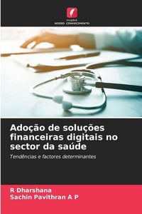 Produktbild: Ado&ccedil;&atilde;o de solu&ccedil;&otilde;es financeiras digitais no sector da sa&uacute;de