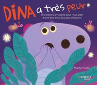 Produktbild: Dina a Tres Peur: Une Histoire Amusante Pour Nous Aider a Faire Face