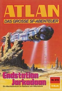 Produktbild: Atlan 819: Endstation Jarkadaan