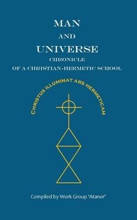 Produktbild: Man and Universe. Chronicle of a Christian-Hermetic School