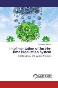 Produktbild: Garoma, T: Implimentation of Just-in-Time Production System