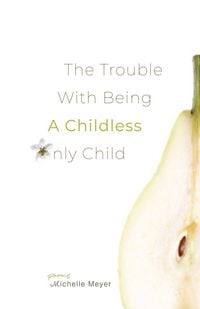 Produktbild: The Trouble with Being a Childless Only Child