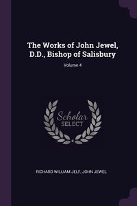 Produktbild: The Works of John Jewel, D.D., Bishop of Salisbury; Volume 4