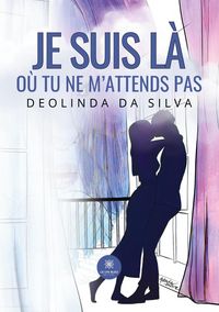 Produktbild: Je suis l&agrave; o&ugrave; tu ne m'attends pas