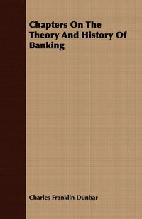 Produktbild: Chapters On The Theory And History Of Banking