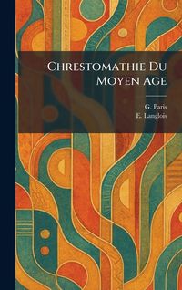 Produktbild: Chrestomathie Du Moyen Age