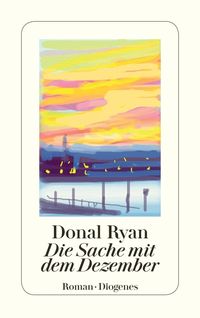 Bild vom Artikel Die Sache mit dem Dezember vom Autor Donal Ryan