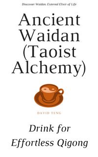 Produktbild: Ancient Waidan (Taoist Alchemy): Drink for Effortless Qigong
