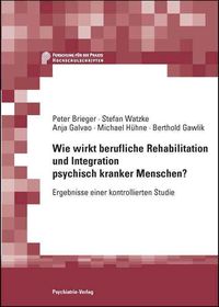 Bild vom Artikel Wie wirkt berufliche Rehabilitation und Integration psychisch kranker Menschen? vom Autor Peter Brieger