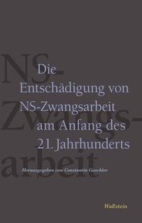 Produktbild: Die Entsch&auml;digung von NS-Zwangsarbeit am Anfang des 21. Jahrhunderts