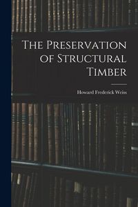 Produktbild: The Preservation of Structural Timber