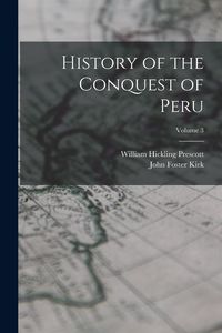 Produktbild: History of the Conquest of Peru; Volume 3