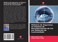 Produktbild: Melhoria da Seguran&ccedil;a no Sistema de Reconhecimento de &Iacute;ris por Detec&ccedil;&atilde;o de Luminosidade