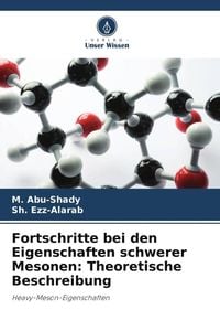 Produktbild: Fortschritte bei den Eigenschaften schwerer Mesonen: Theoretische Beschreibung