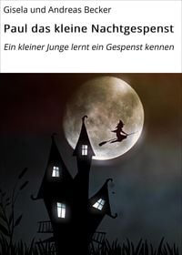 Bild vom Artikel Paul das kleine Nachtgespenst vom Autor Gisela und Andreas Becker