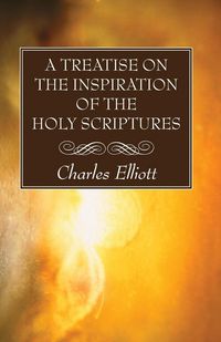 Produktbild: A Treatise on the Inspiration of The Holy Scriptures