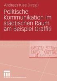Produktbild: Politische Kommunikation im st&auml;dtischen Raum am Beispiel Graffiti