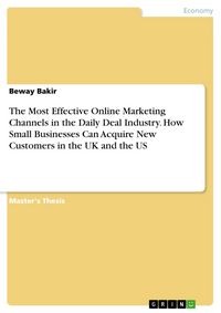 Produktbild: The Most Effective Online Marketing Channels in the Daily Deal Industry. How Small Businesses Can Acquire New Customers in the UK and the US