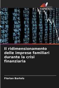 Produktbild: Il ridimensionamento delle imprese familiari durante la crisi finanziaria