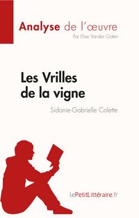 Produktbild: Les Vrilles de la vigne de Sidonie-Gabrielle Colette (Fiche de lecture)