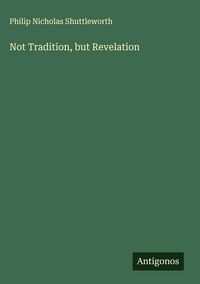 Produktbild: Not Tradition, but Revelation