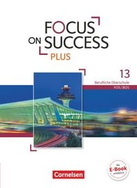 Produktbild: Focus on Success PLUS - Berufliche Oberschule: FOS/BOS - B2/C1: 13. Jahrgangsstufe