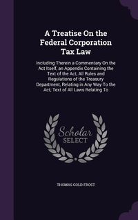 Produktbild: A Treatise On the Federal Corporation Tax Law