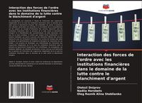 Produktbild: Interaction des forces de l'ordre avec les institutions financi&egrave;res dans le domaine de la lutte contre le blanchiment d'argent