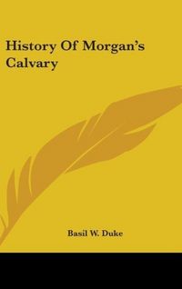 Produktbild: Duke, B: History Of Morgan's Calvary