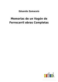 Produktbild: Memorias de un Vag&oacute;n de Ferrocarril obras Completas