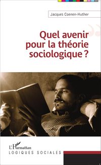 Produktbild: Quel avenir pour la th&eacute;orie sociologique ?