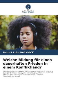 Produktbild: Welche Bildung f&uuml;r einen dauerhaften Frieden in einem Konfliktland?