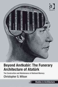 Produktbild: Wilson, C: Beyond Anitkabir: The Funerary Architecture of At