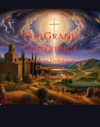 Produktbild: The Grand Coherence: A Modern Defense of Christianity