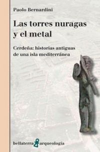 Produktbild: Las torres nuragas y el metal : Cerde&ntilde;a : historias antiguas de una isla mediterr&aacute;nea