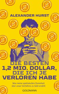 Produktbild: Die besten 1,2 Mio. Dollar, die ich je verloren habe