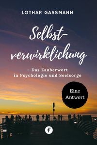 Produktbild: Selbstverwirklichung - Das Zauberwort in Psychologie und Seelsorge