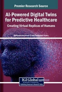 Produktbild: AI-Powered Digital Twins for Predictive Healthcare: Creating Virtual Replicas of Humans
