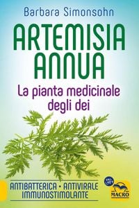 Produktbild: Artemisia annua. La pianta medicinale degli dei. Antibatterica, antivirale, immunostimolante