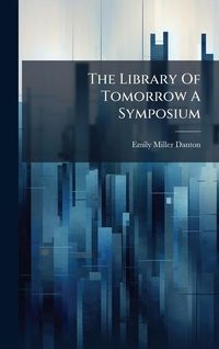 Produktbild: The Library Of Tomorrow A Symposium