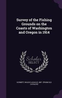 Produktbild: Survey of the Fishing Grounds on the Coasts of Washington and Oregon in 1914
