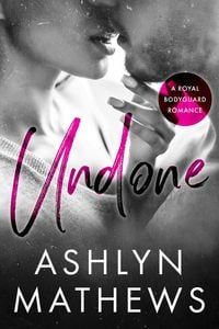 Produktbild: Undone: A Royal Bodyguard Romance