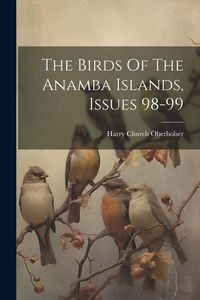 Produktbild: The Birds Of The Anamba Islands, Issues 98-99