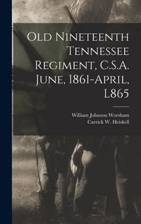Produktbild: Old Nineteenth Tennessee Regiment, C.S.A. June, 1861-April, L865