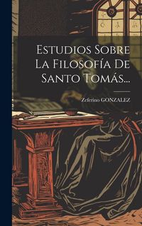 Produktbild: Estudios Sobre La Filosof&iacute;a De Santo Tom&aacute;s...